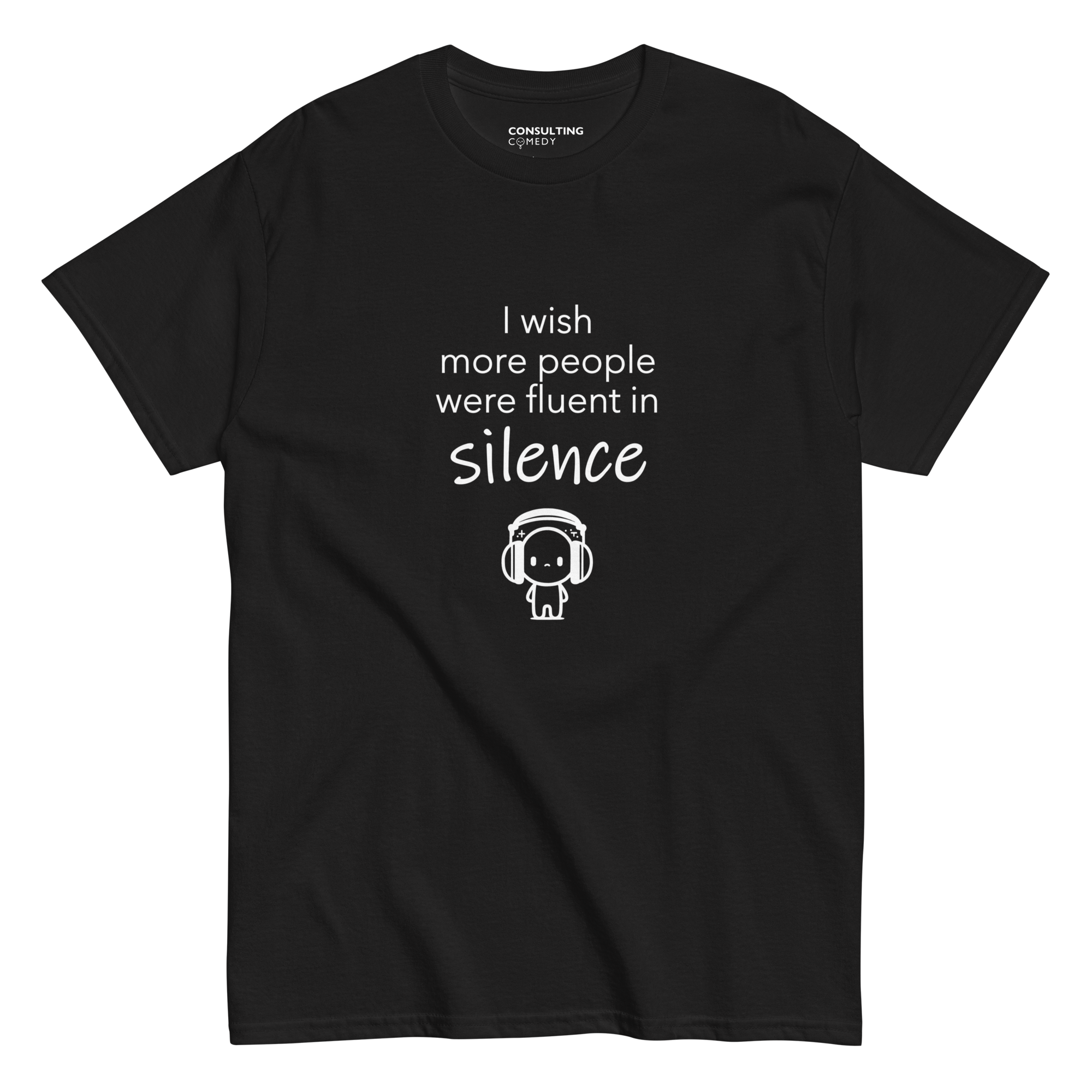 I Wish More People Were Fluent In Silence | T-Shirt