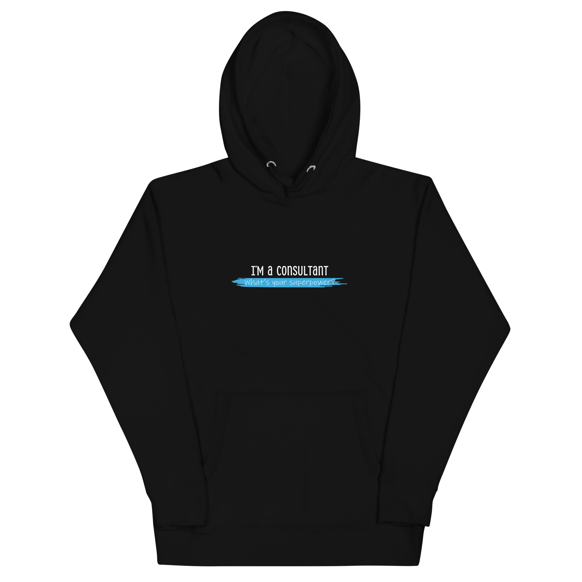 I'm a Consultant, What's Your Superpower | Hoodie