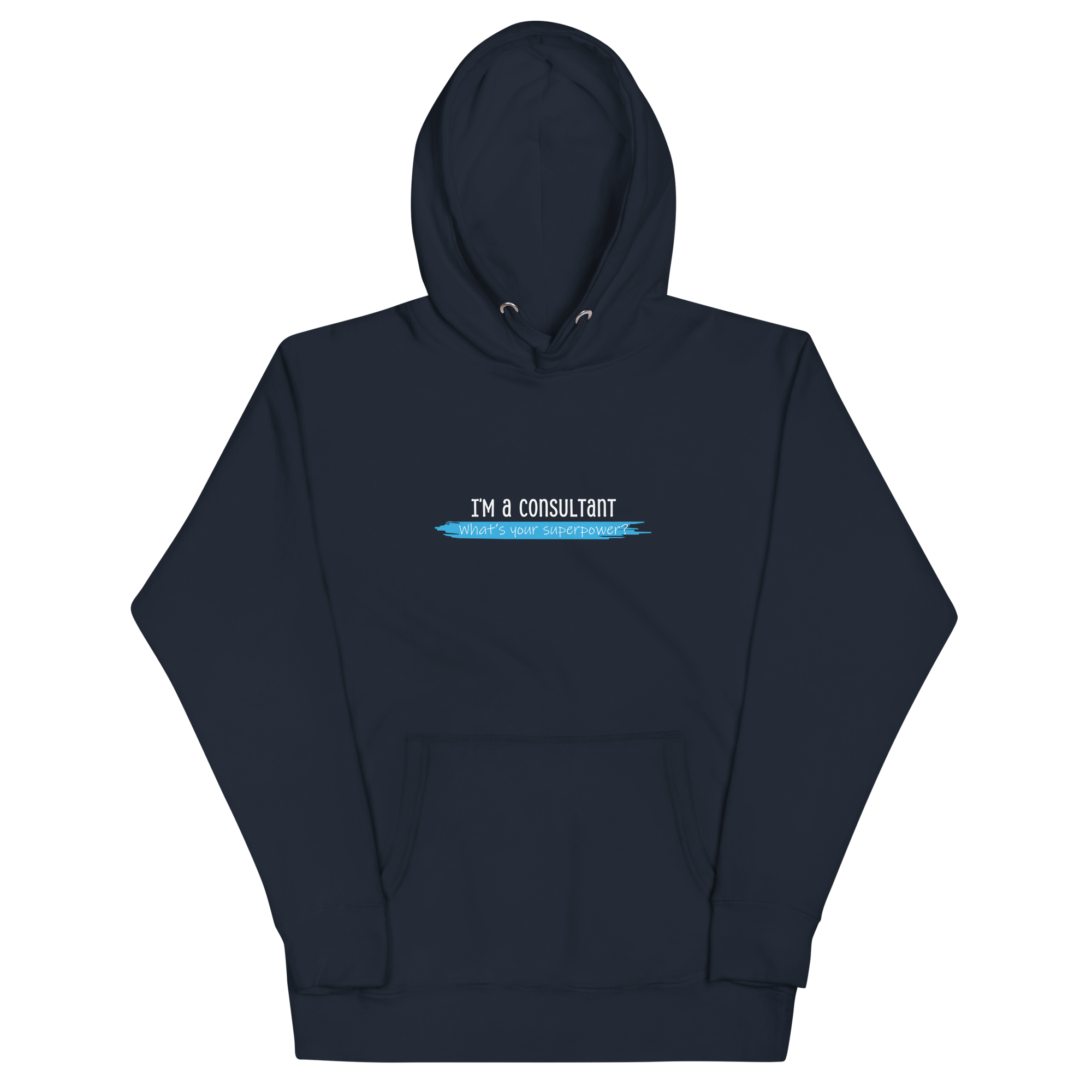 I'm a Consultant, What's Your Superpower | Hoodie
