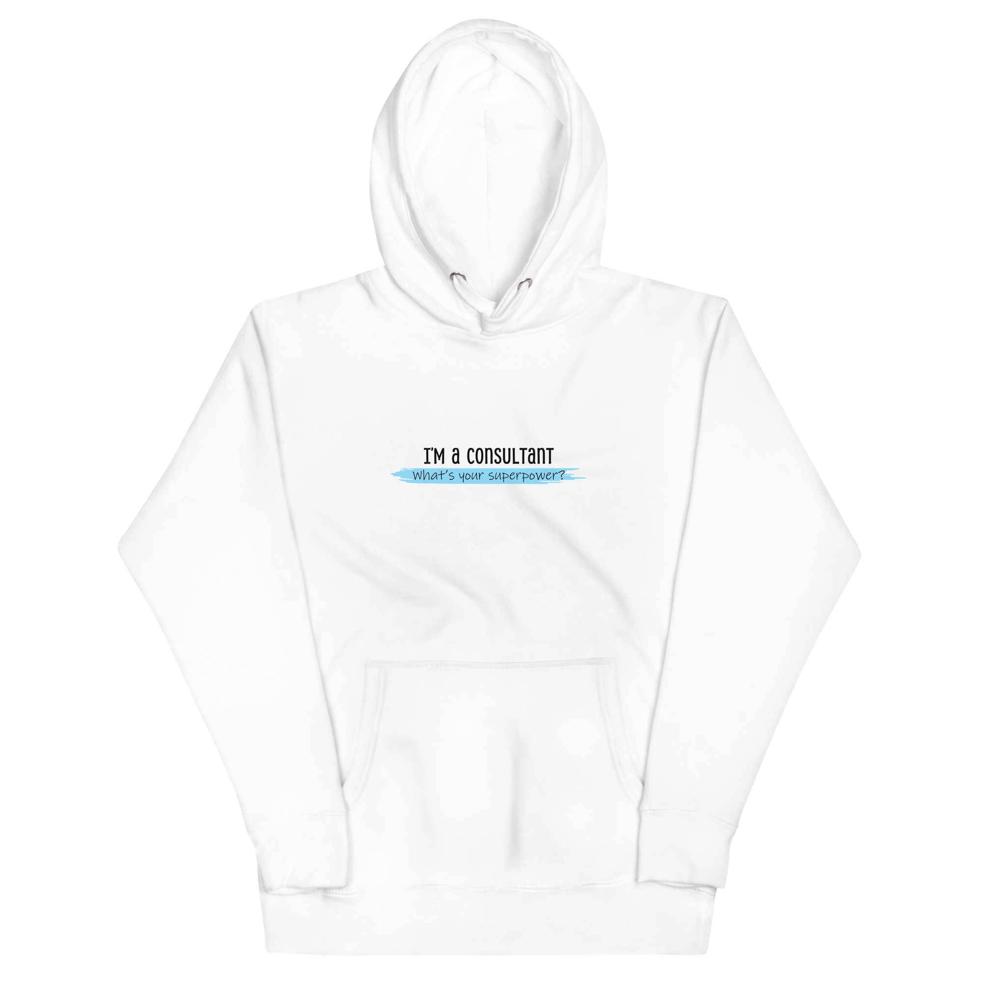 I'm a Consultant, What's Your Superpower | Hoodie