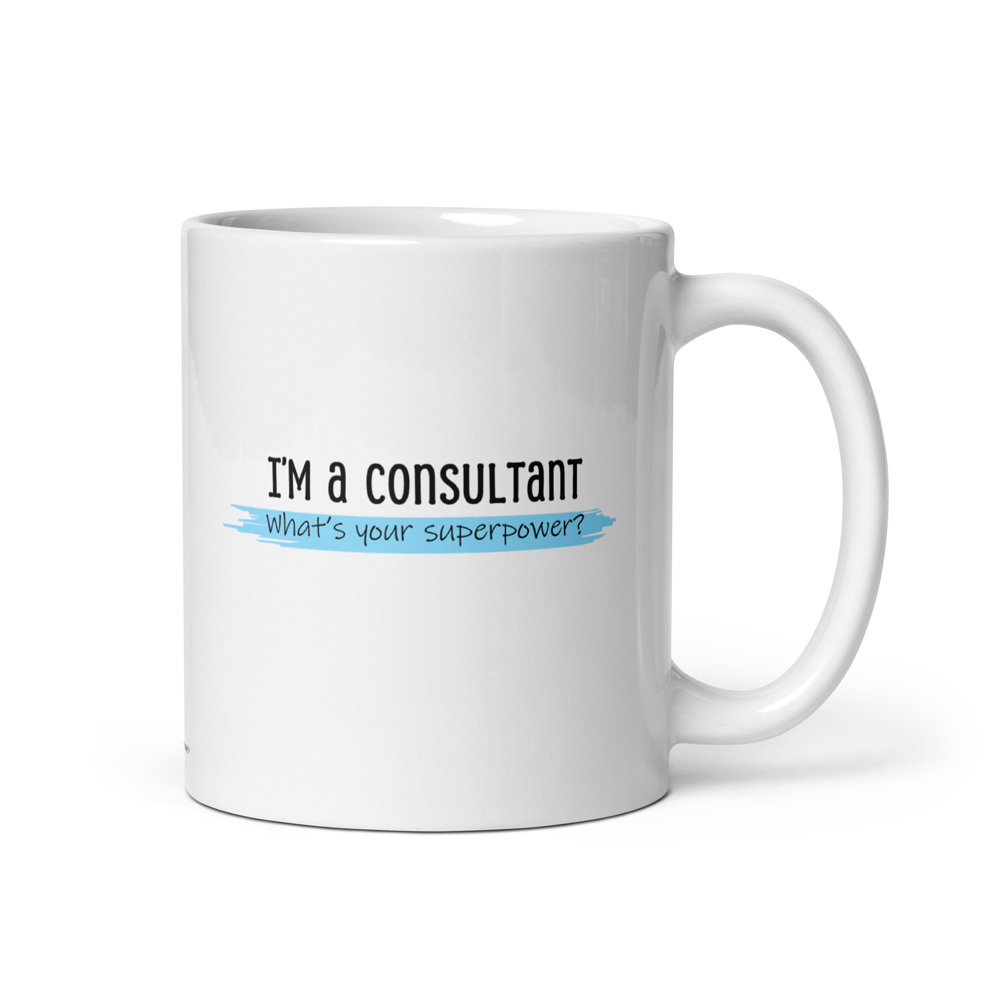 I'm a Consultant, What's Your Superpower | Mug