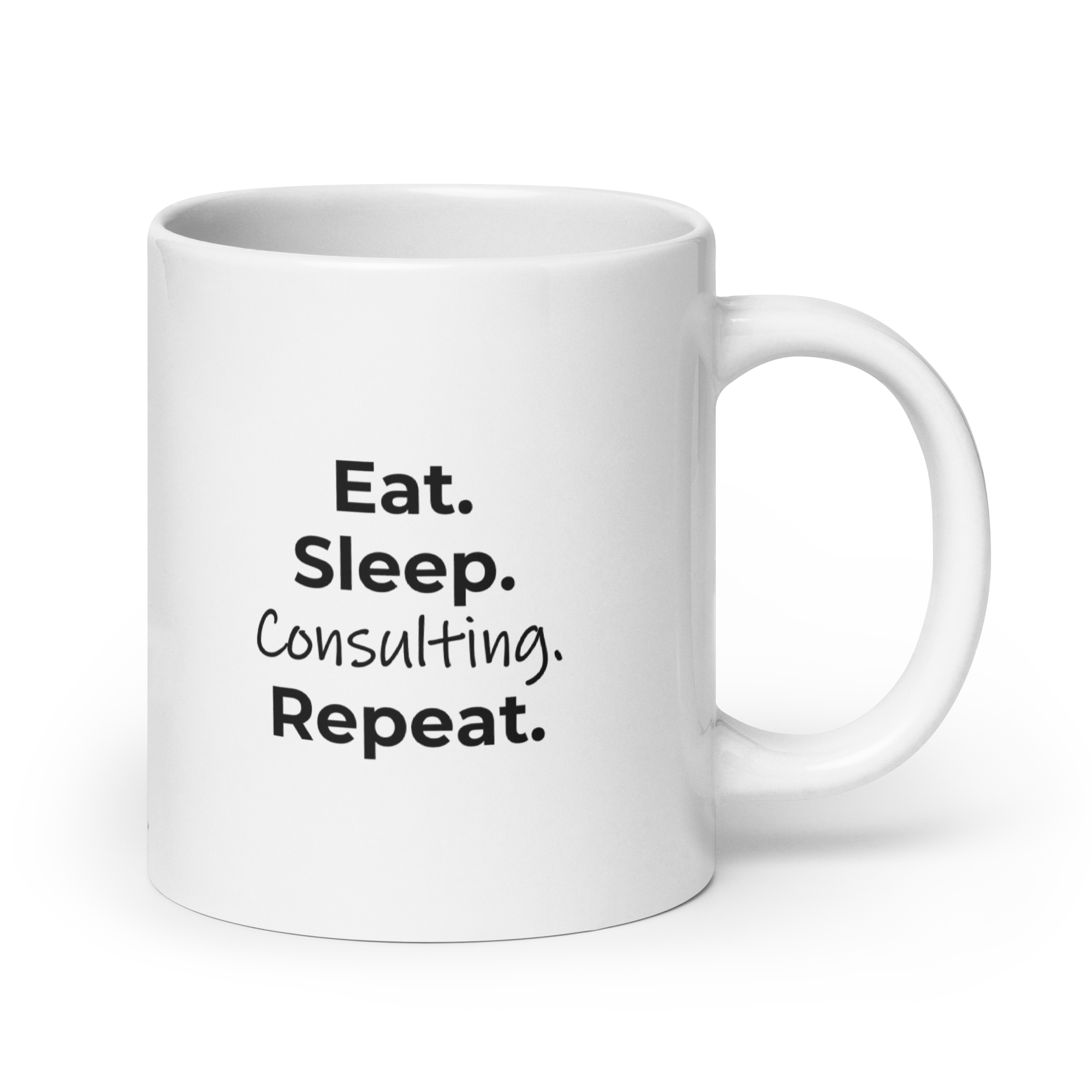 Eat Sleep Consulting Repeat | Mug
