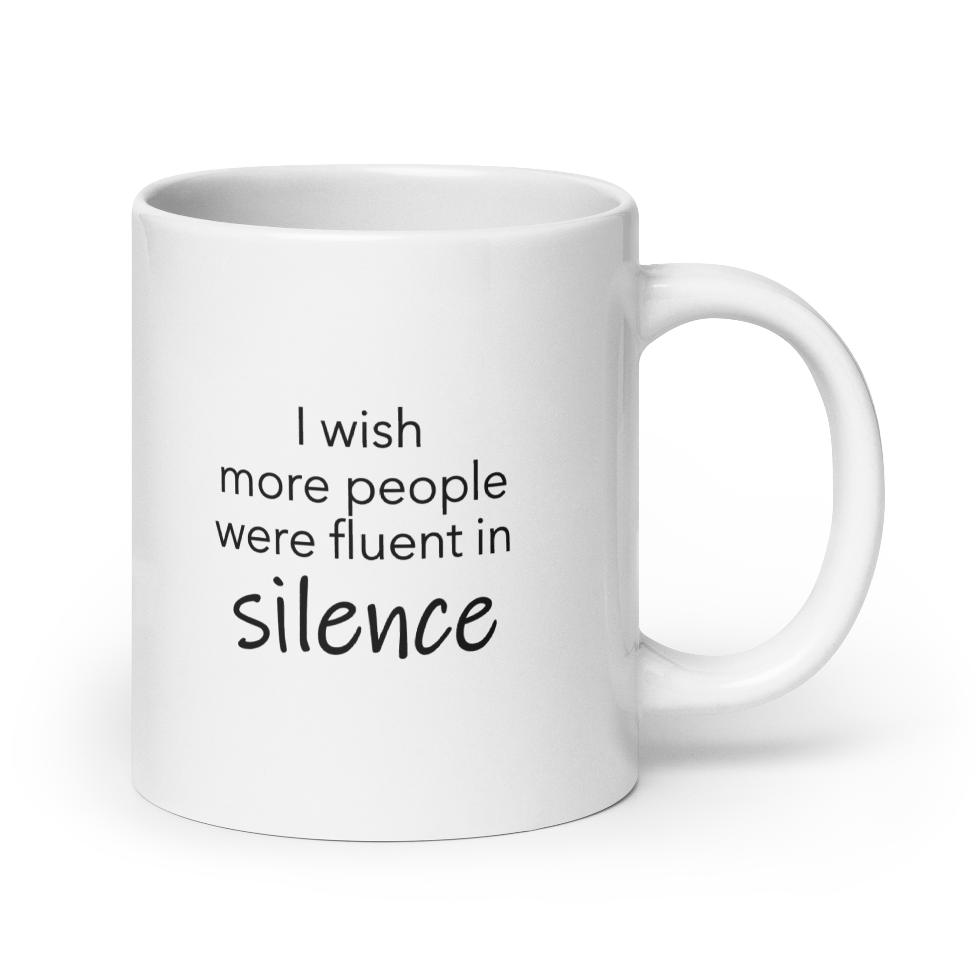 I Wish More People Were Fluent In Silence | Mug